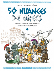 Image de 50 nuances de Grecs : encyclopédie des mythes et des mythologies Volume 1