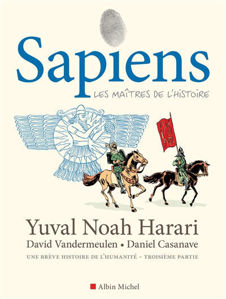 Picture of Sapiens : une brève histoire de l'humanité. Vol. 3. Les maîtres de l'histoire