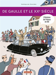 Picture of De Gaulle et le XXe siècle  -  L'histoire de France en BD
