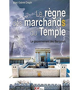 Picture of Le règne des marchands du Temple : le Gouvernement des Banquiers