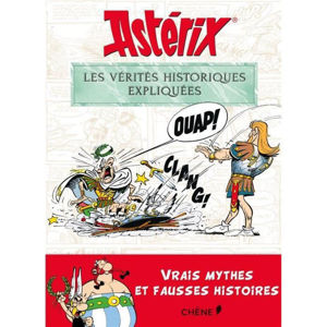 Picture of Astérix : les vérités historiques expliquées : vrais mythes et fausses histoires