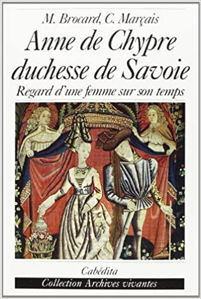 Εικόνα της Anne de Chypre, duchesse de Savoie : 1418-1462 - Regard d'une femme sur son temps