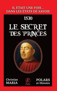 Picture of Le secret des princes - Il était une fois... dans les Etats de Savoie (1530)