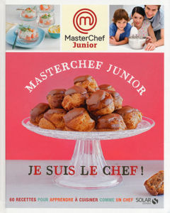 Picture of Masterchef junior : je suis le chef ! : 60 recettes pour apprendre à cuisiner comme un chef
