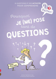 Εικόνα της Pourquoi je (me) pose tant de questions ? : 10 questions et des activités pour comprendre