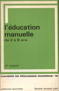 Εικόνα της L'Education manuelle de 2 à 8 ans