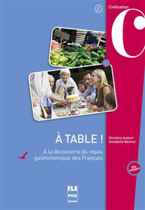 Picture of A table ! A la découverte du repas gastronomique des Français.