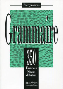 Picture of 350 exercices de Grammaire Niveau Débutants
