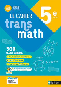 Εικόνα της Le cahier transmath, 5e: 500 exercices (2022)