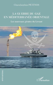 Εικόνα της LA GUERRE DU GAZ EN MÉDITERRANÉE ORIENTALE  Les nouveaux pirates du Levant