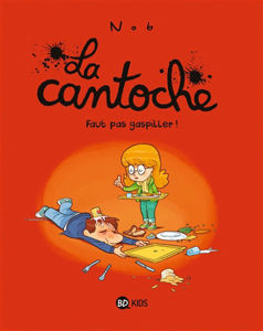 Picture of La cantoche. Vol. 4. Faut pas gaspiller !