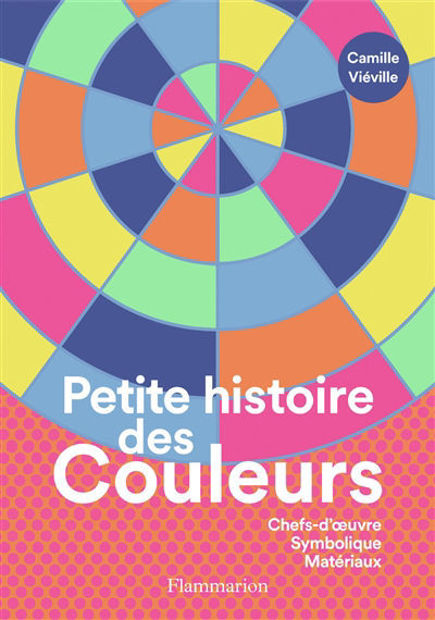 Picture of Petite histoire des couleurs : chefs-d'oeuvre, symbolique, matériaux